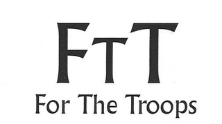 FTT FOR THE TROOPS