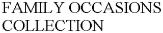 FAMILY OCCASIONS COLLECTION