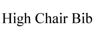 HIGH CHAIR BIB