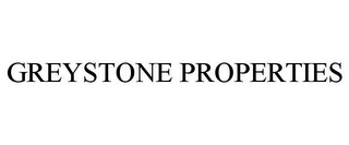 GREYSTONE PROPERTIES