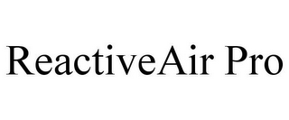 REACTIVEAIR PRO