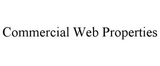 COMMERCIAL WEB PROPERTIES