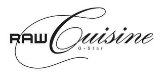 RAW CUISINE G-STAR