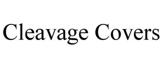 CLEAVAGE COVERS