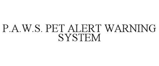 P.A.W.S. PET ALERT WARNING SYSTEM