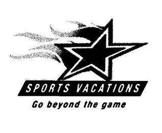 SPORTS VACATIONS GO BEYOND THE GAME