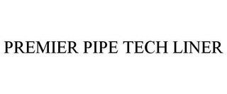 PREMIER PIPE TECH LINER