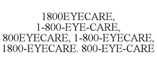 1800EYECARE, 1-800-EYE-CARE, 800EYECARE, 1-800-EYECARE, 1800-EYECARE. 800-EYE-CARE