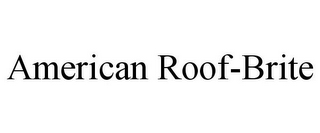 AMERICAN ROOF-BRITE