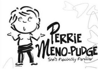 PERRIE MENO-PUDGE SHE'S FABULOUSLY FAMILIAR