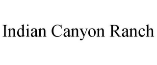 INDIAN CANYON RANCH