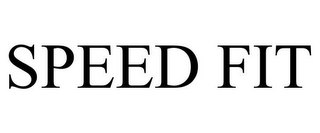 SPEED FIT