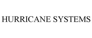 HURRICANE SYSTEMS