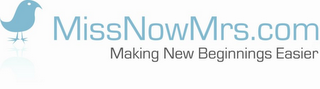 MISSNOWMRS.COM MAKING NEW BEGINNINGS EASIER