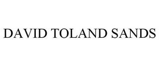 DAVID TOLAND SANDS