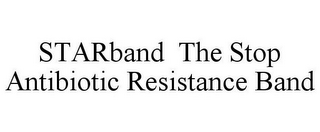 STARBAND THE STOP ANTIBIOTIC RESISTANCE BAND