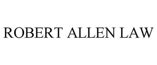 ROBERT ALLEN LAW