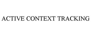 ACTIVE CONTEXT TRACKING