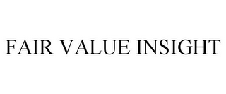 FAIR VALUE INSIGHT