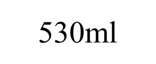 530ML