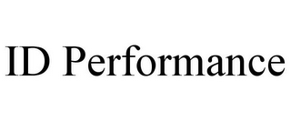 ID PERFORMANCE