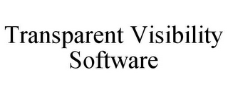 TRANSPARENT VISIBILITY SOFTWARE