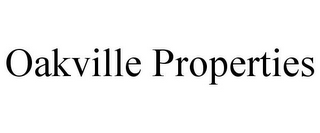 OAKVILLE PROPERTIES