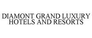 DIAMONT GRAND LUXURY HOTELS AND RESORTS