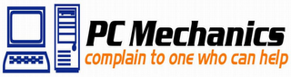 PC MECHANICS COMPLAIN TO ONE WHO CAN HELP