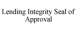 LENDING INTEGRITY SEAL OF APPROVAL