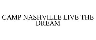 CAMP NASHVILLE LIVE THE DREAM