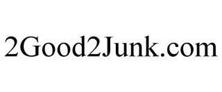 2GOOD2JUNK.COM
