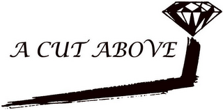 A CUT ABOVE