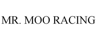 MR. MOO RACING