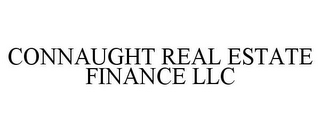 CONNAUGHT REAL ESTATE FINANCE LLC