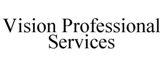 VISION PROFESSIONAL SERVICES