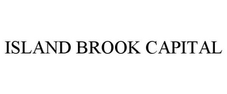 ISLAND BROOK CAPITAL