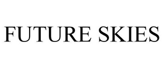 FUTURE SKIES