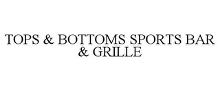 TOPS & BOTTOMS SPORTS BAR & GRILLE