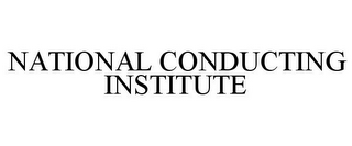 NATIONAL CONDUCTING INSTITUTE