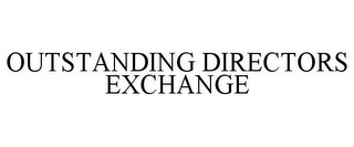 OUTSTANDING DIRECTORS EXCHANGE