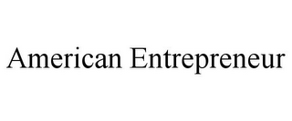 AMERICAN ENTREPRENEUR