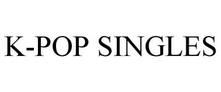 K-POP SINGLES
