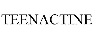 TEENACTINE