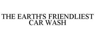 THE EARTH'S FRIENDLIEST CAR WASH