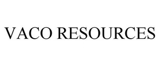 VACO RESOURCES