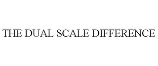 THE DUAL SCALE DIFFERENCE