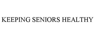 KEEPING SENIORS HEALTHY