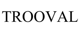 TROOVAL