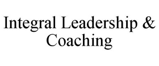 INTEGRAL LEADERSHIP & COACHING